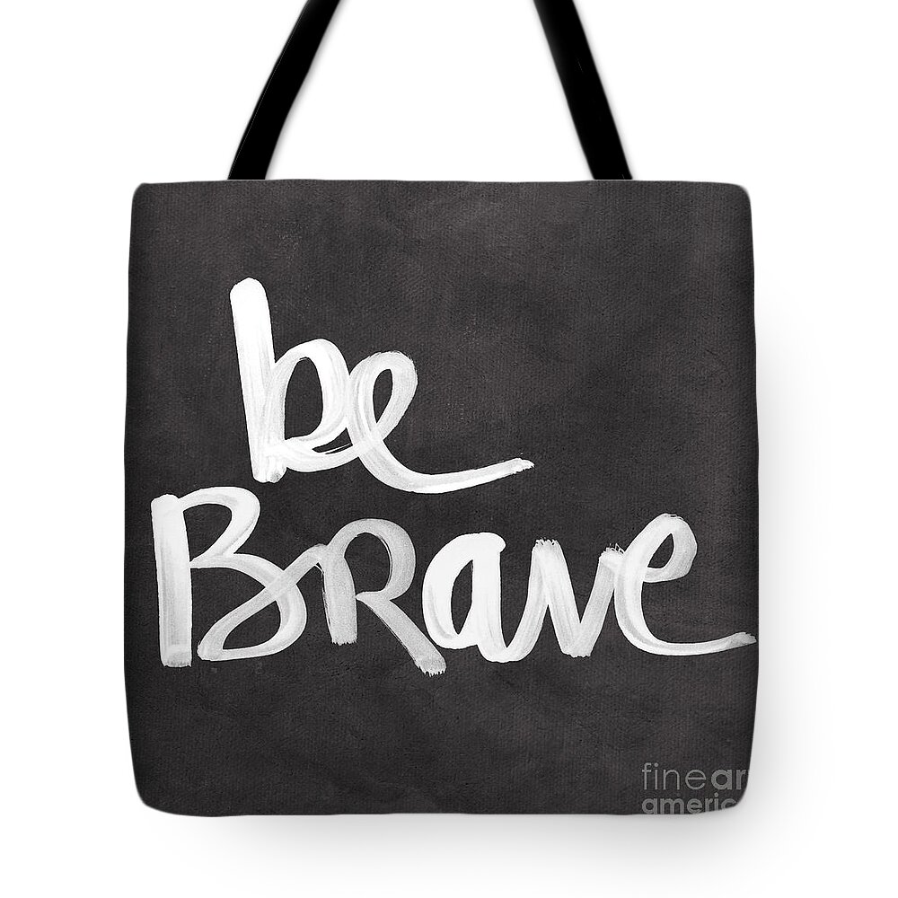 Brave Tote Bag featuring the painting Be Brave by Linda Woods