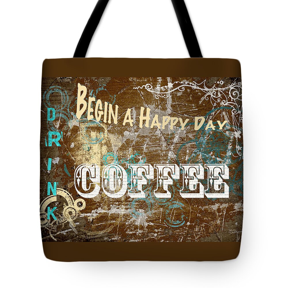 Coffee Art Tote Bag featuring the digital art Begin A Happy Day by Patricia Lintner