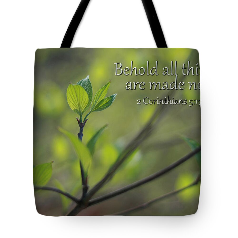 Scripture Tote Bag featuring the photograph Behold all things are new by Denise Beverly