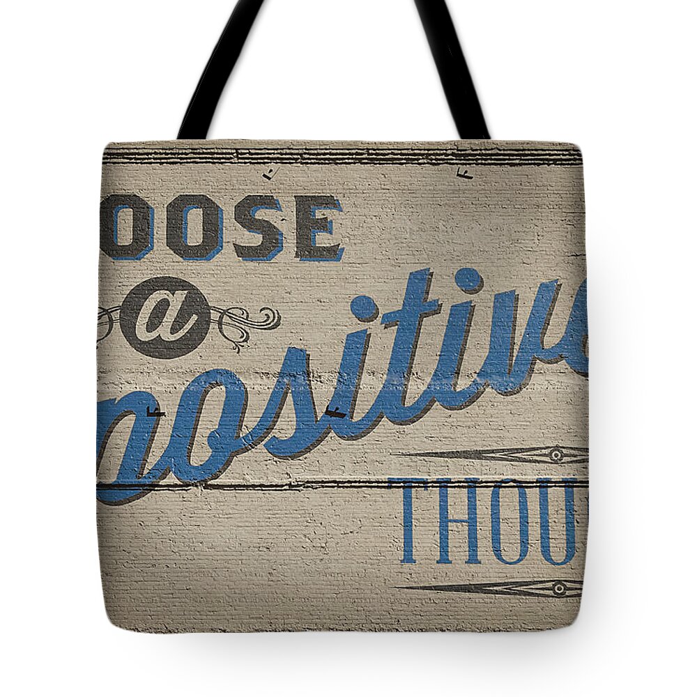 Billboard Tote Bag featuring the photograph Choose a Positive Thought by Scott Norris