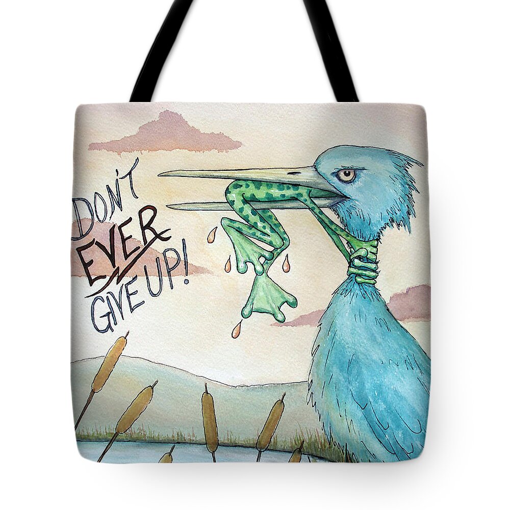 Dont Ever Give Up Tote Bag featuring the painting Do Not Ever Give Up by Joey Nash