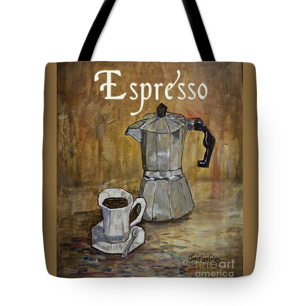Espresso Tote Bag featuring the painting Espresso by Janis Lee Colon