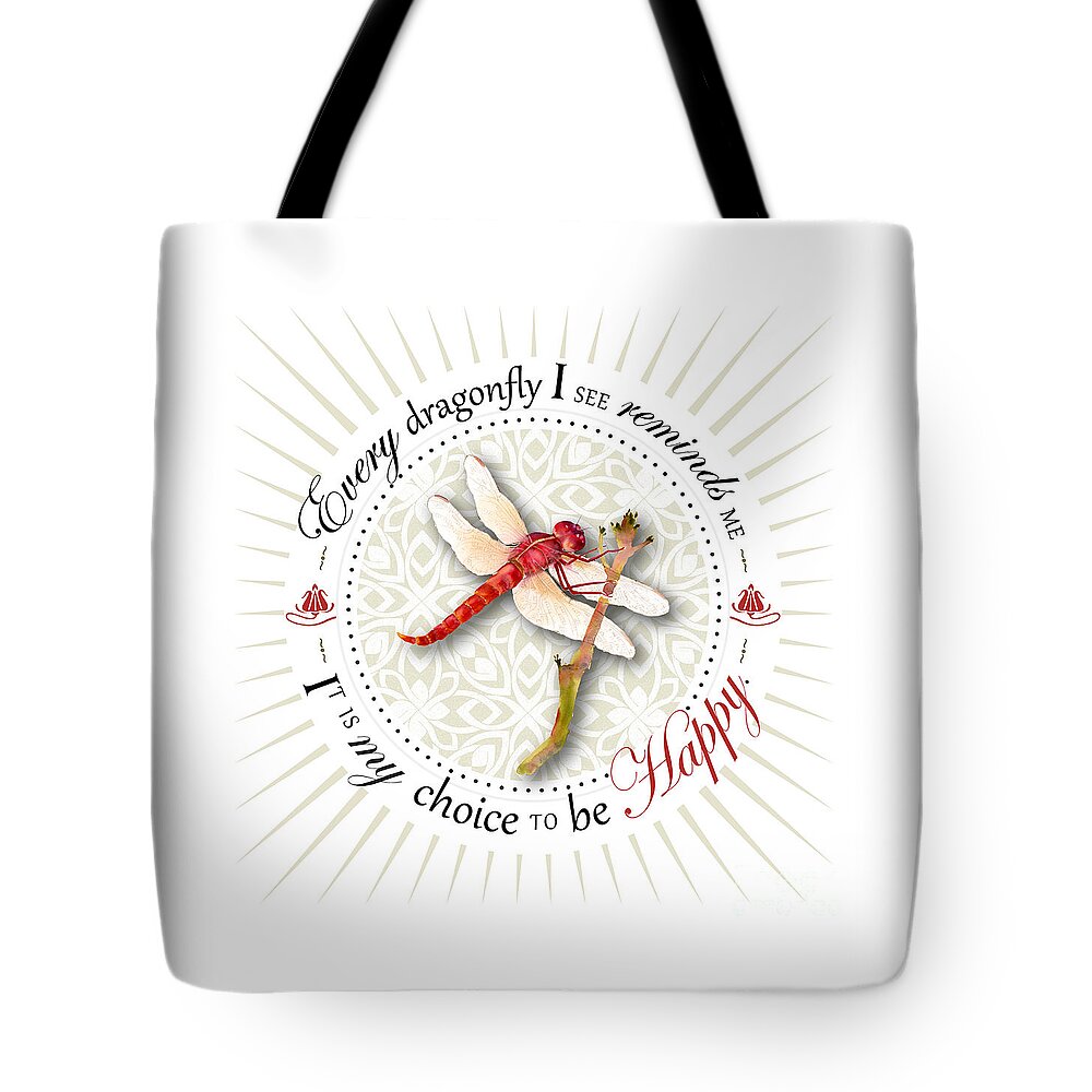 Dragonfly Tote Bag featuring the painting Every dragonfly I see reminds me it is my choice to be happy. by Amy Kirkpatrick