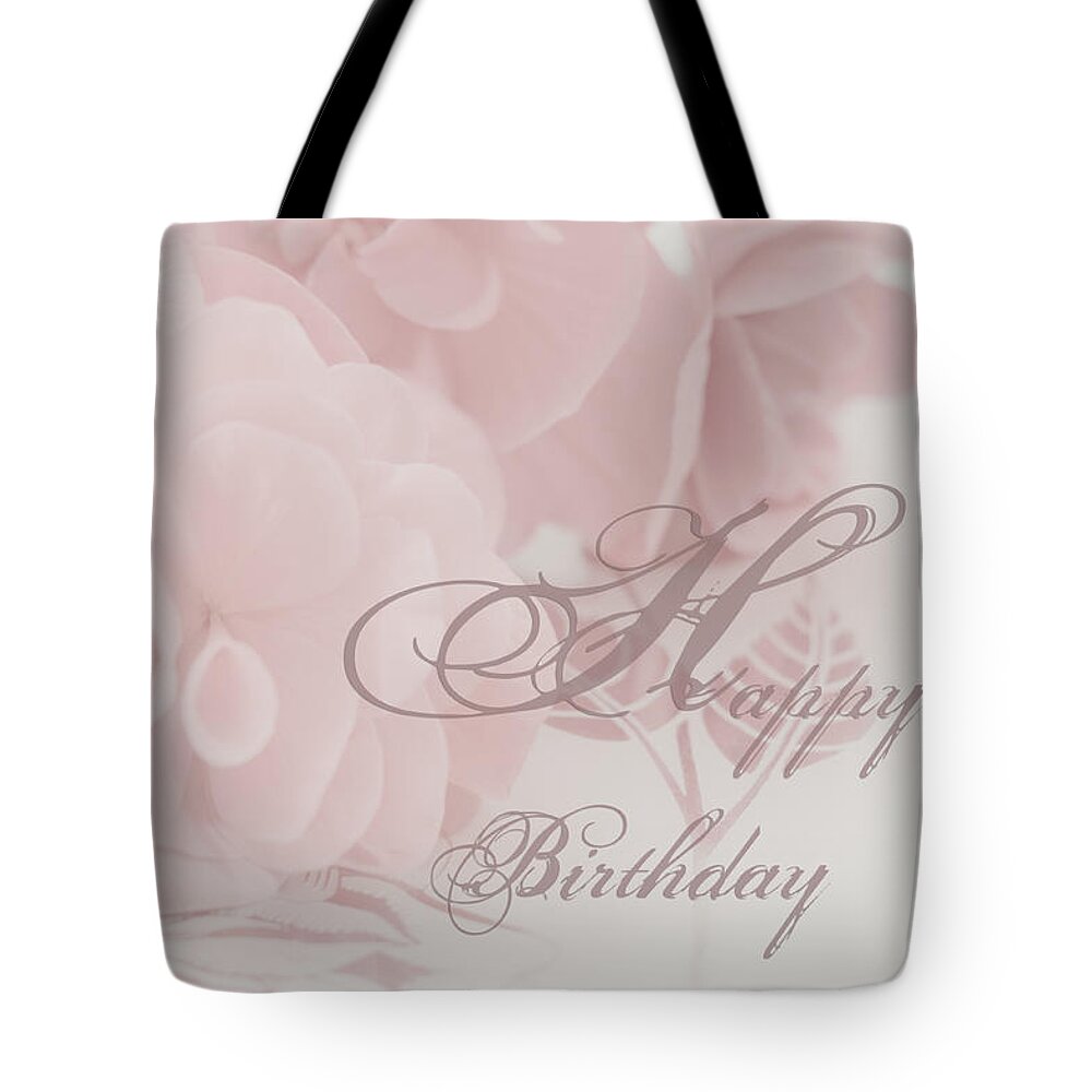 Pink Floral Birthday Card Tote Bag featuring the photograph Happy Birthday Begonia Card by Sandra Foster