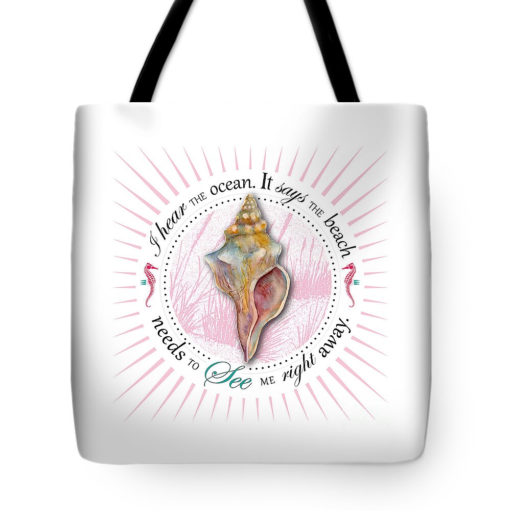 Seashell Tote Bag featuring the painting I hear the ocean. It says the beach needs to see me right away. #2 by Amy Kirkpatrick
