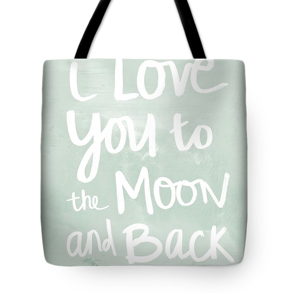 I Love You To The Moon And Back Tote Bag featuring the painting I Love You To The Moon And Back- inspirational quote by Linda Woods