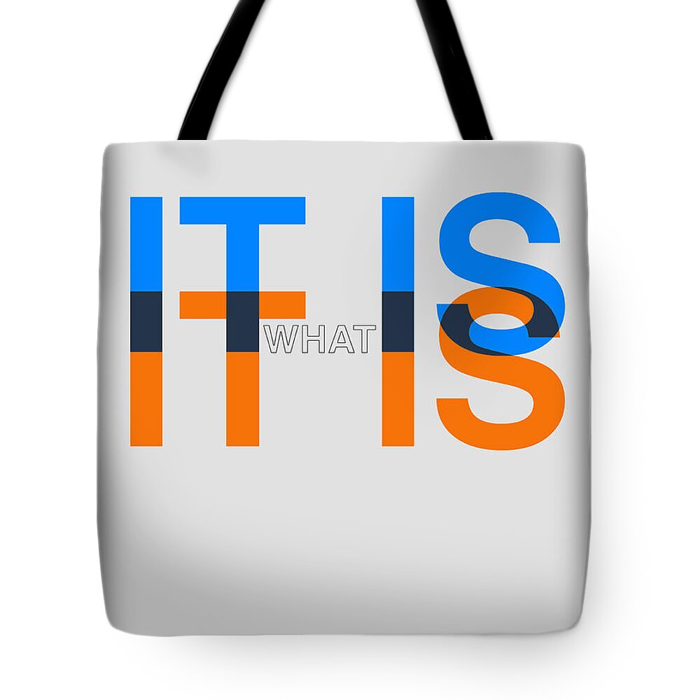 Motivational Tote Bag featuring the digital art It is what It is Poster by Naxart Studio
