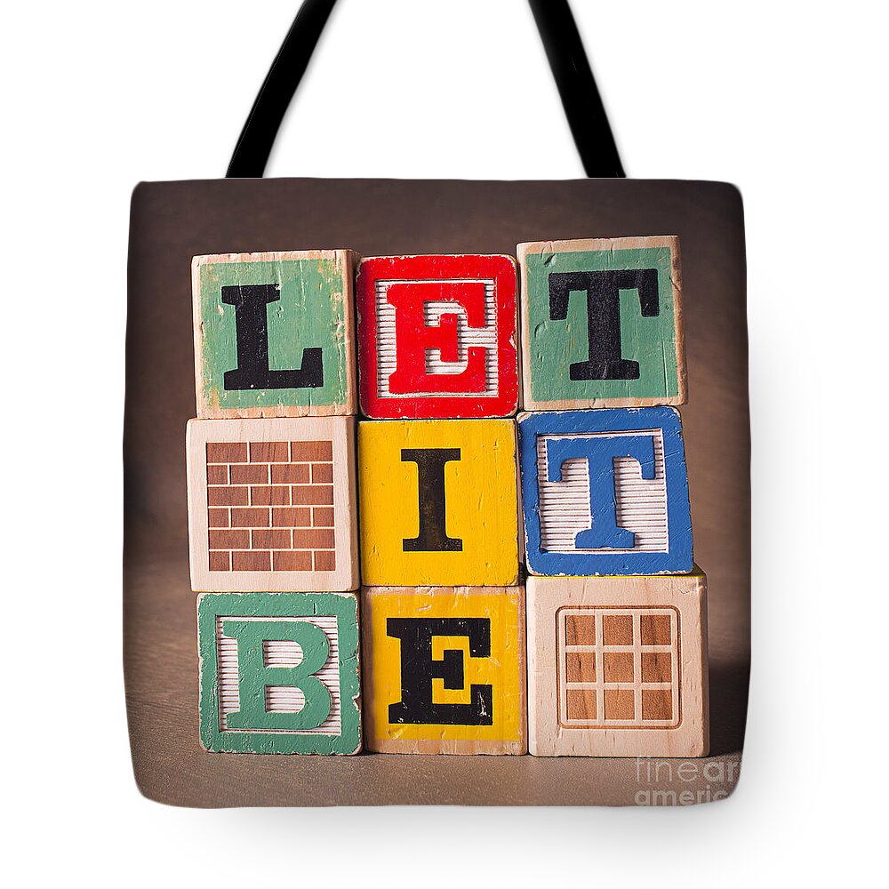 Let It Be Tote Bag featuring the photograph Let It Be by Art Whitton