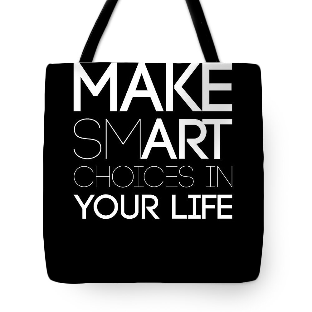 Motivational Tote Bag featuring the digital art Make Smart Choices in Your Life Poster 2 by Naxart Studio
