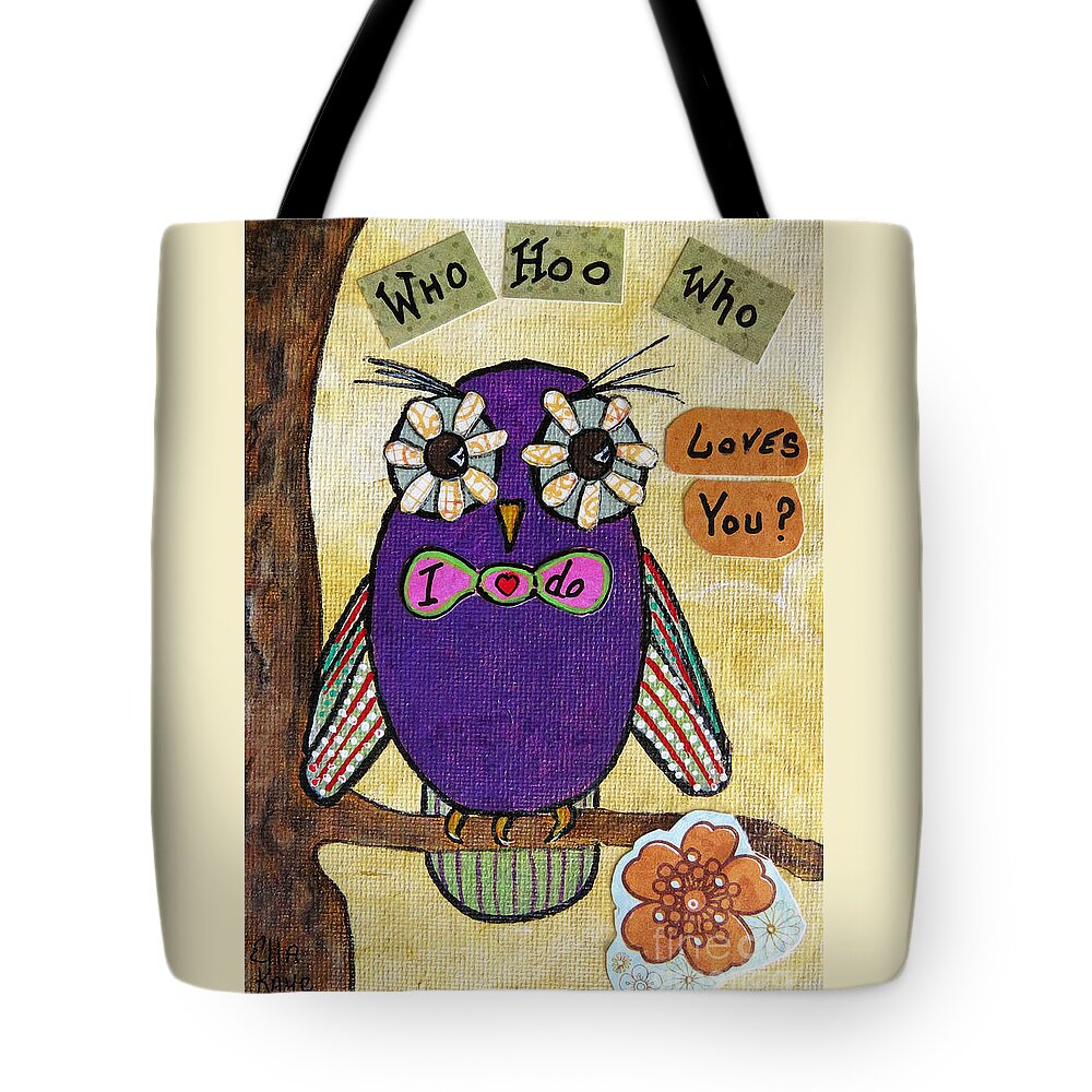 Who Loves You Tote Bag featuring the painting Owl Love Story - whimsical collage by Ella Kaye Dickey