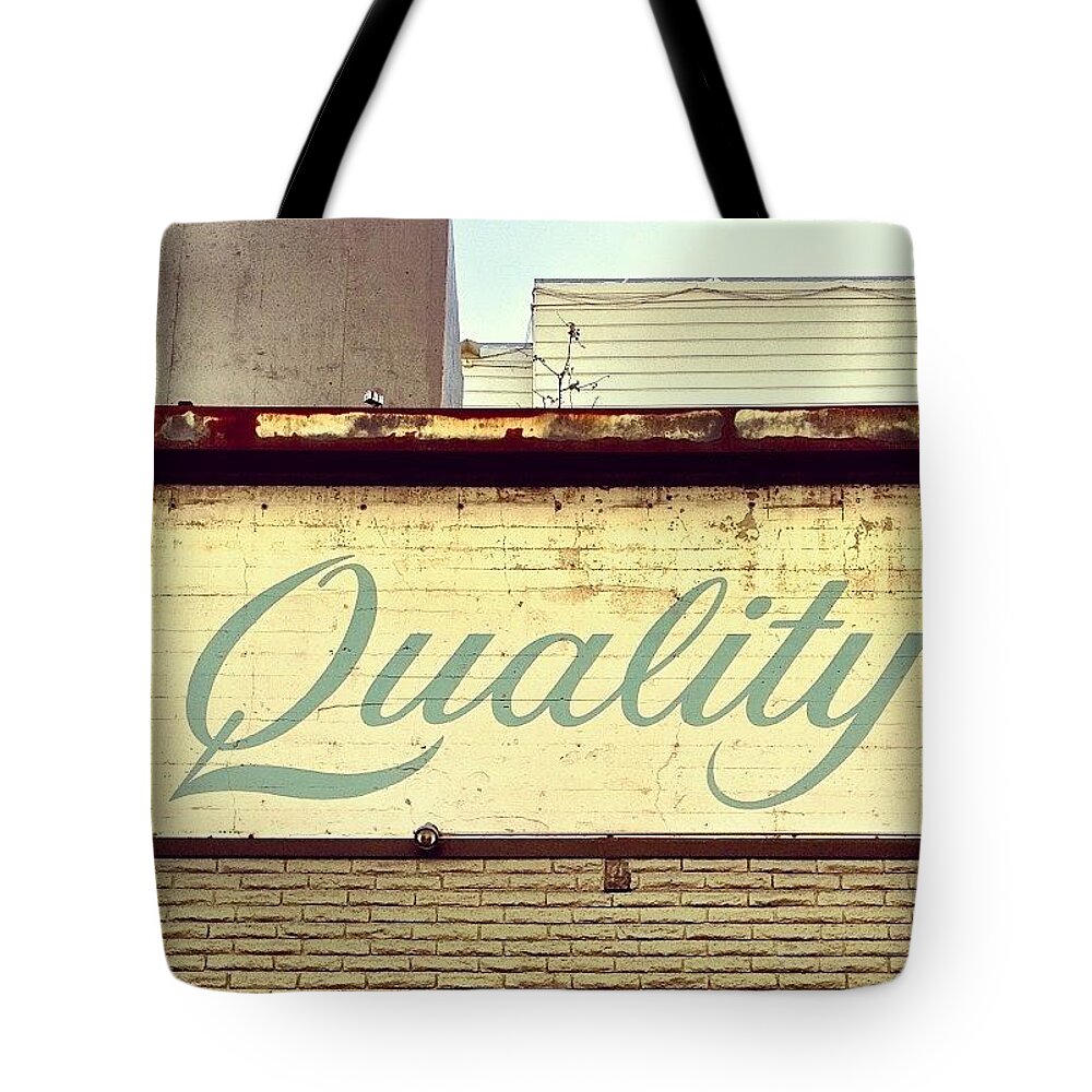 #sign Tote Bag featuring the photograph Quality by Julie Gebhardt