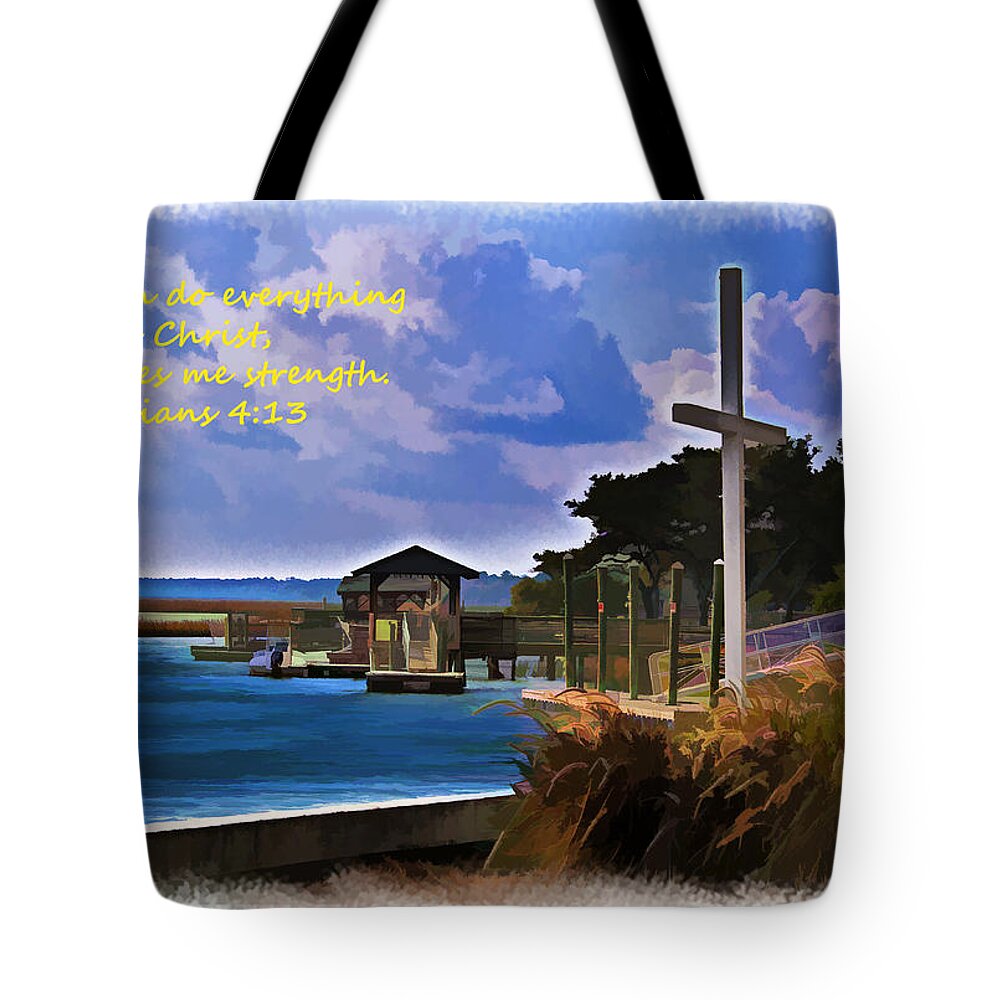 Scripture Art Tote Bag featuring the photograph Strength Through Christ by Bill Barber