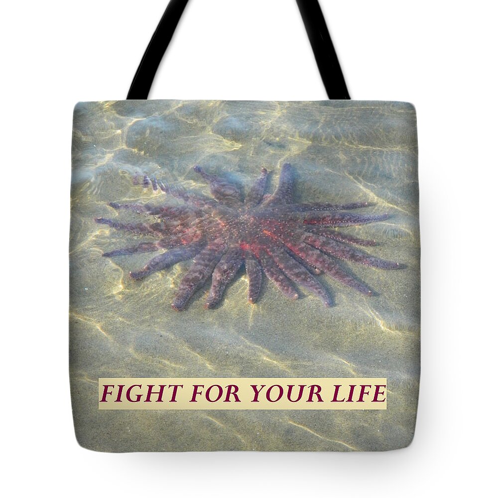 Nature Tote Bag featuring the photograph Fight For Your Life #1 by Gallery Of Hope 