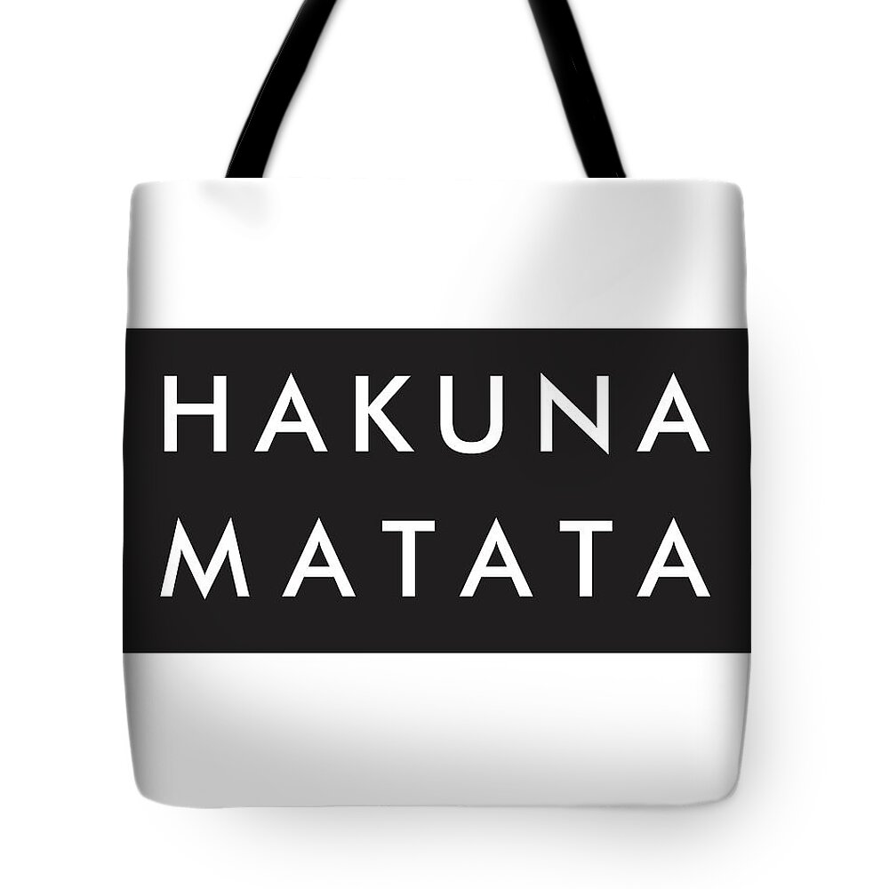 move above famine Hakuna Matata Tote Bag by Studio Grafiikka - Fine Art America