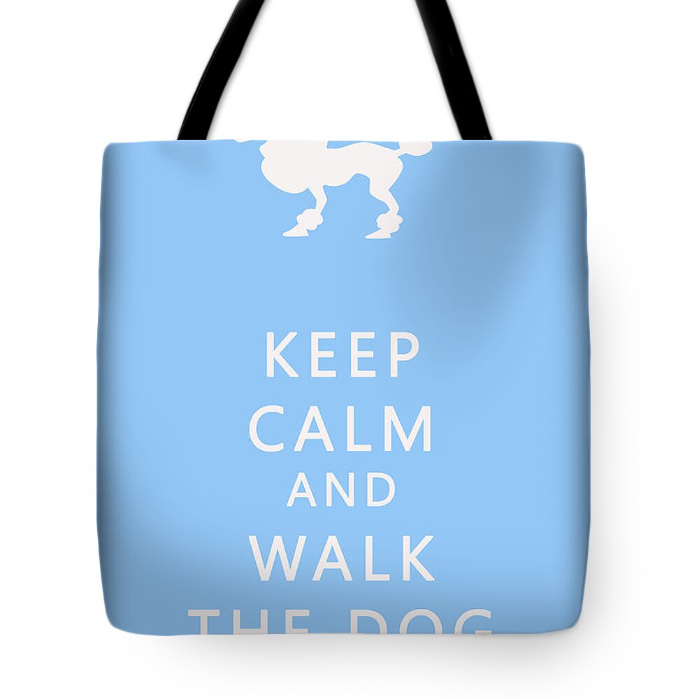 Keep Calm Tote Bag featuring the photograph Keep Calm and Walk The Dog by Georgia Clare