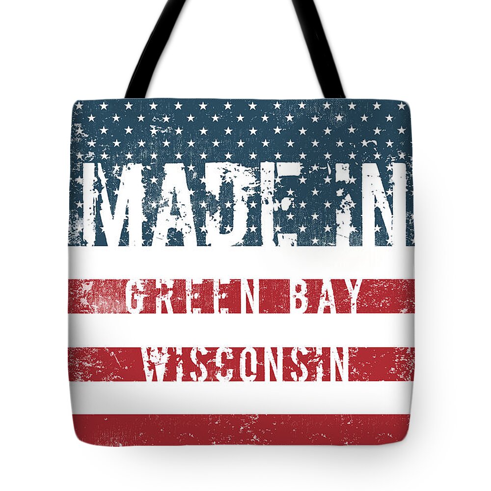 Green Bay Tote Bag featuring the digital art Made in Green Bay, Wisconsin #1 by Tinto Designs