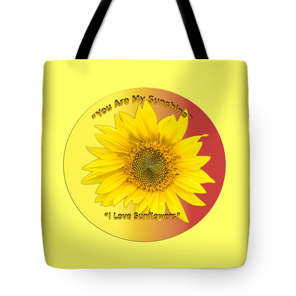 Sunflower Tote Bag featuring the photograph You Are My Sunshine #2 by Thomas Young