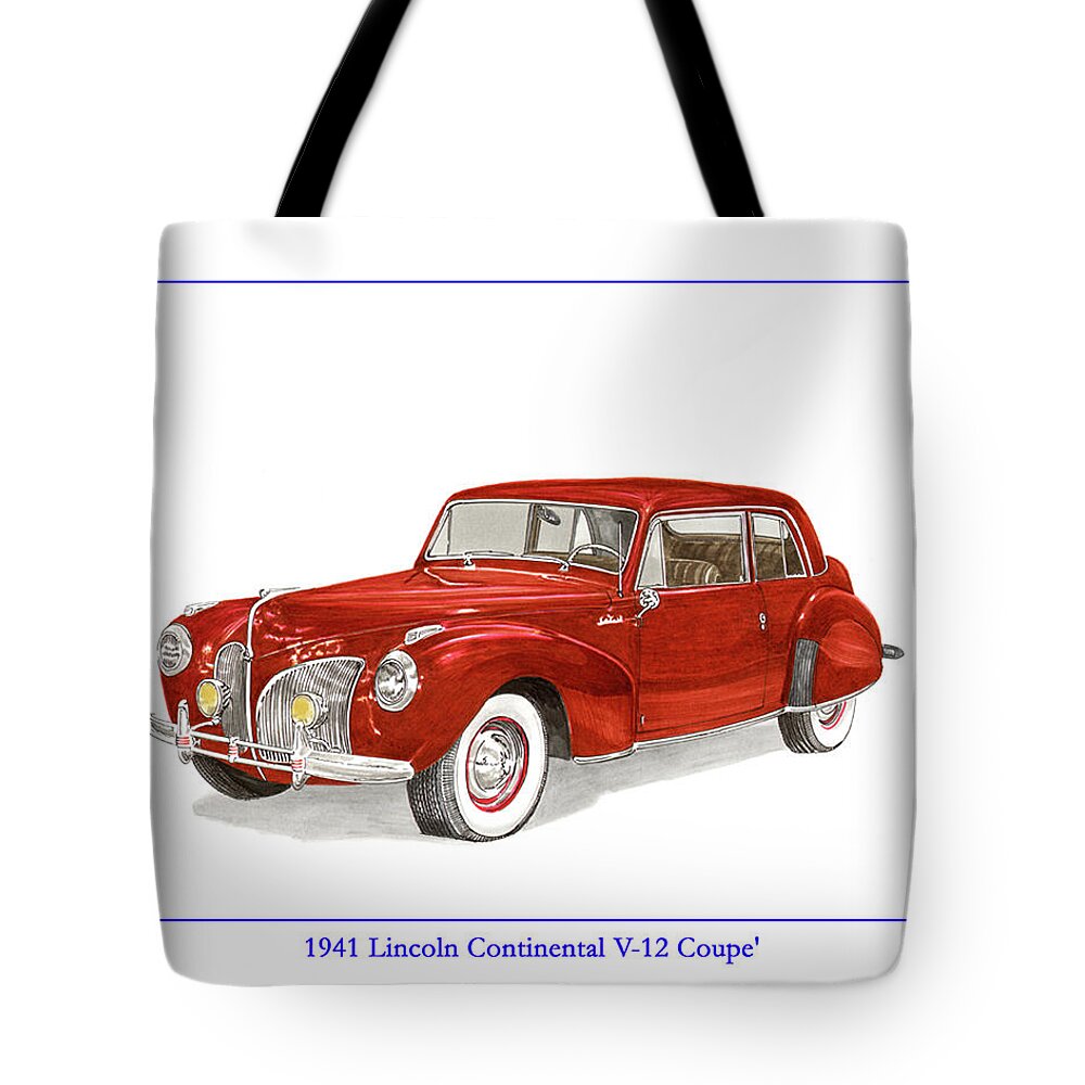 Framed Prints Of Lincoln Continentals. Framed Canvas Prints Of Art Of Famous Lincoln Cars. Framed Prints Of Lincoln Car Art. Framed Canvas Prints Of Great American Classic Cars Tote Bag featuring the painting 1941 MK I Lincoln Continental by Jack Pumphrey