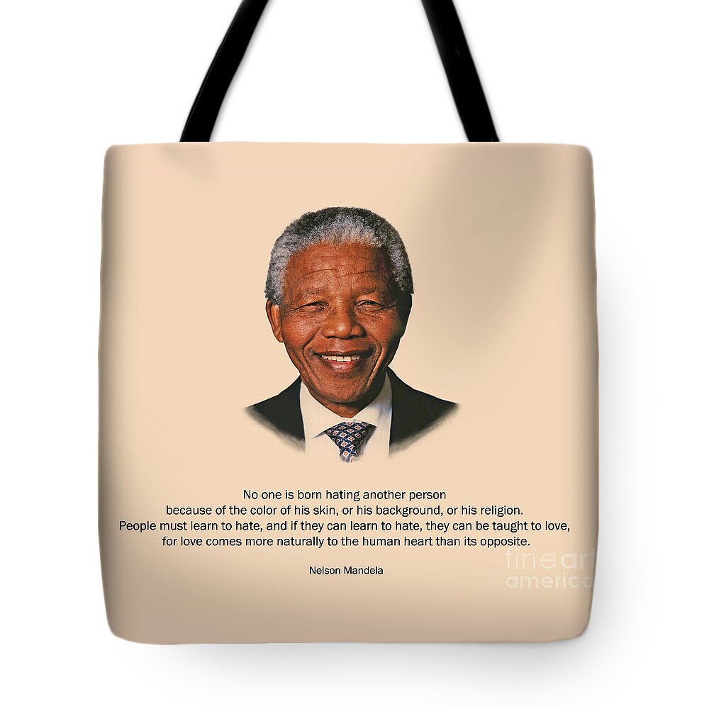 Nelson Mandela Tote Bag featuring the photograph 34- No One Is Born Hating by Joseph Keane