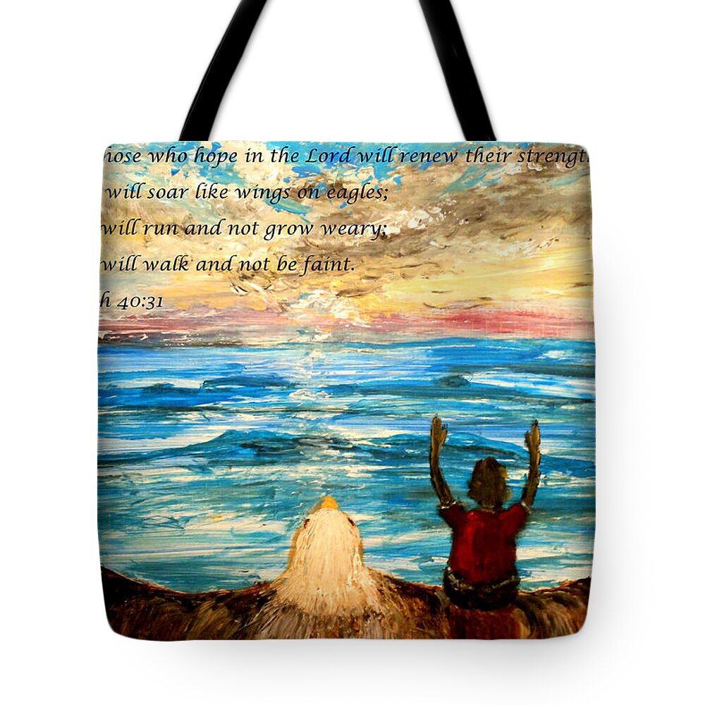 Isaiah 40:31 But Those Who Hope In The Lord  Will Renew Their Strength.they Will Soar On Wings Like Eagles;  They Will Run And Not Grow Weary Tote Bag featuring the painting Soar on wings like eagles... #5 by Amanda Dinan