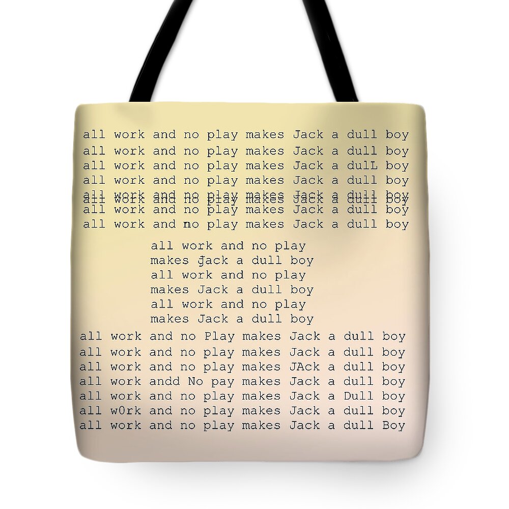 Book Tote Bag featuring the digital art All Work and no Play makes Jack a Dull Boy by Richard Reeve