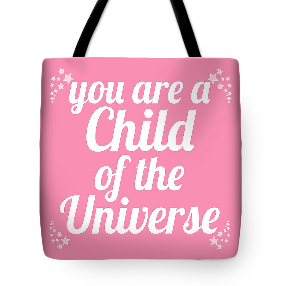 You Are A Child Of The Universe Tote Bag featuring the digital art Child of the Universe Desiderata - Pink by Ginny Gaura