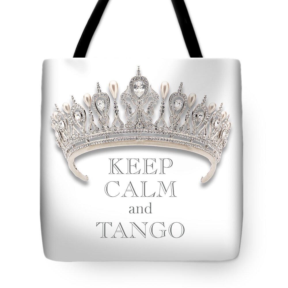 Keep Calm And Tango Tote Bag featuring the photograph Transparent Keep Calm and Tango Diamond Tiara PNG by Kathy Anselmo