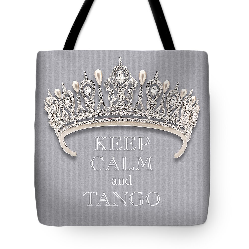 Keep Calm And Tango Tote Bag featuring the photograph Keep Calm and Tango Diamond Tiara Gray Flannel by Kathy Anselmo