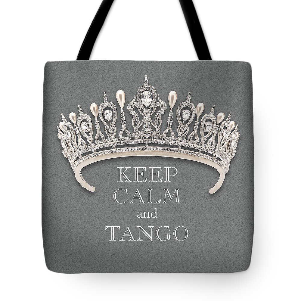 Keep Calm And Tango Tote Bag featuring the photograph Keep Calm and Tango Diamond Tiara Gray Texture by Kathy Anselmo