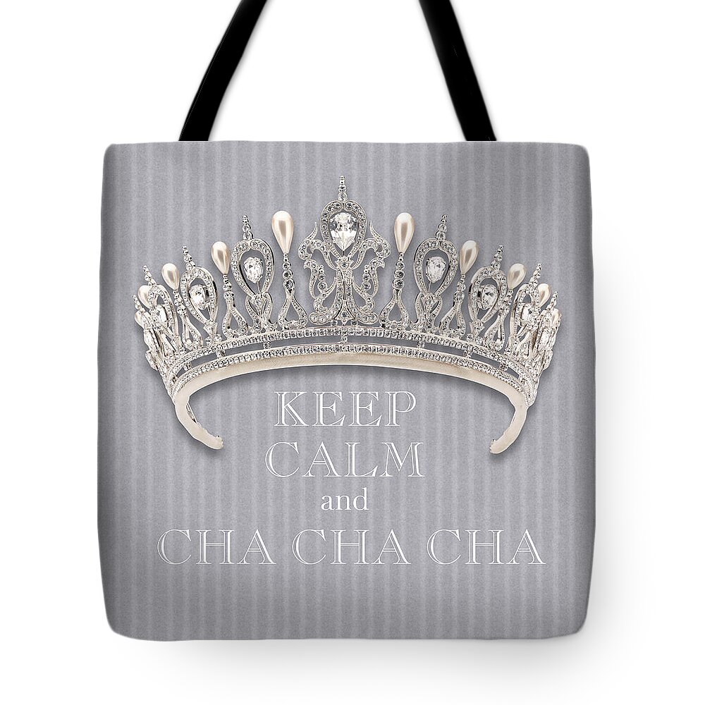 Keep Calm And Cha Cha Cha Tote Bag featuring the photograph Keep Calm and Cha Cha Cha Diamond Tiara Gray Flannel by Kathy Anselmo