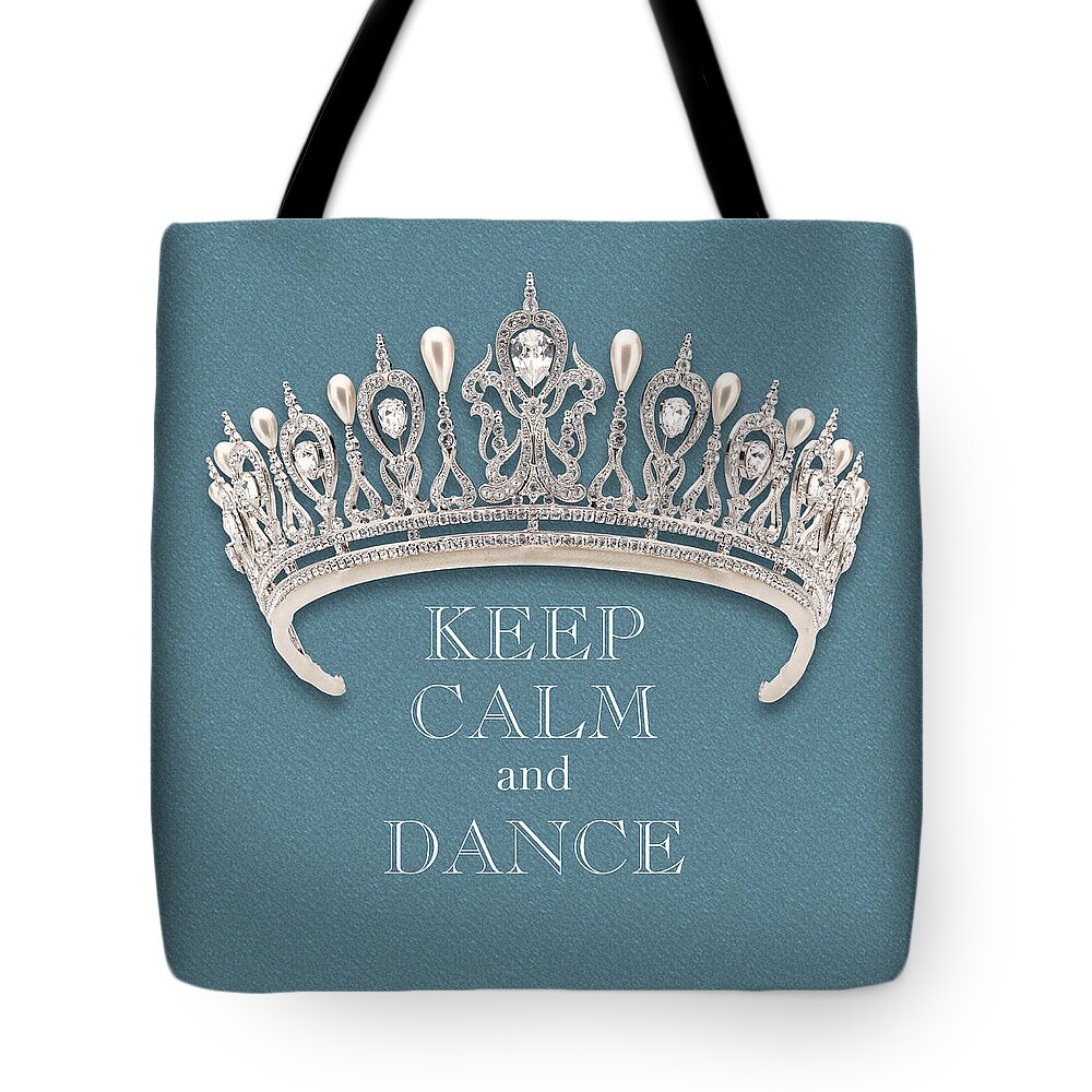 Keep Calm And Dance Tote Bag featuring the photograph Keep Calm and Dance Diamond Tiara Turquoise Texture by Kathy Anselmo