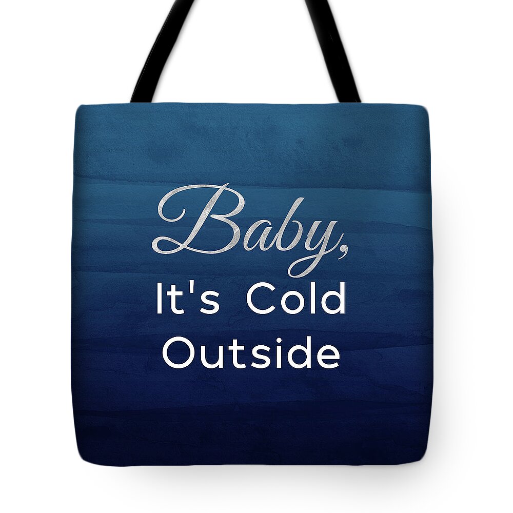 Baby It's Cold Outside Tote Bag featuring the mixed media Baby It's Cold Blue- Art by Linda Woods by Linda Woods