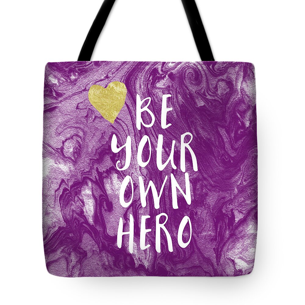 Inspirational Tote Bag featuring the mixed media Be Your Own Hero - Inspirational Art by Linda Woods by Linda Woods