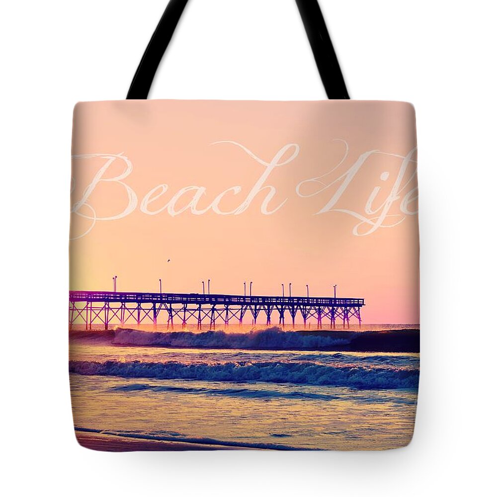Quote Tote Bag featuring the photograph Beach Life by Kelly Nowak