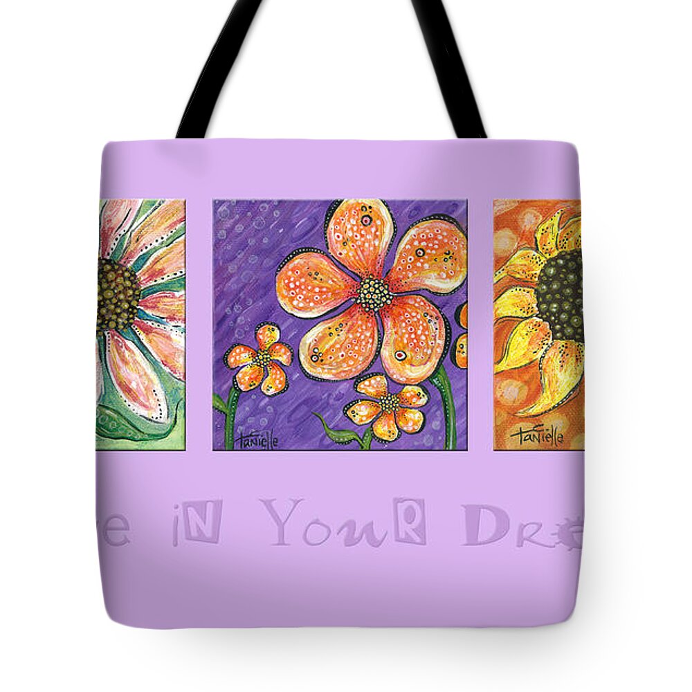 Floral Paintings Tote Bag featuring the painting Believe in Your Dreams by Tanielle Childers