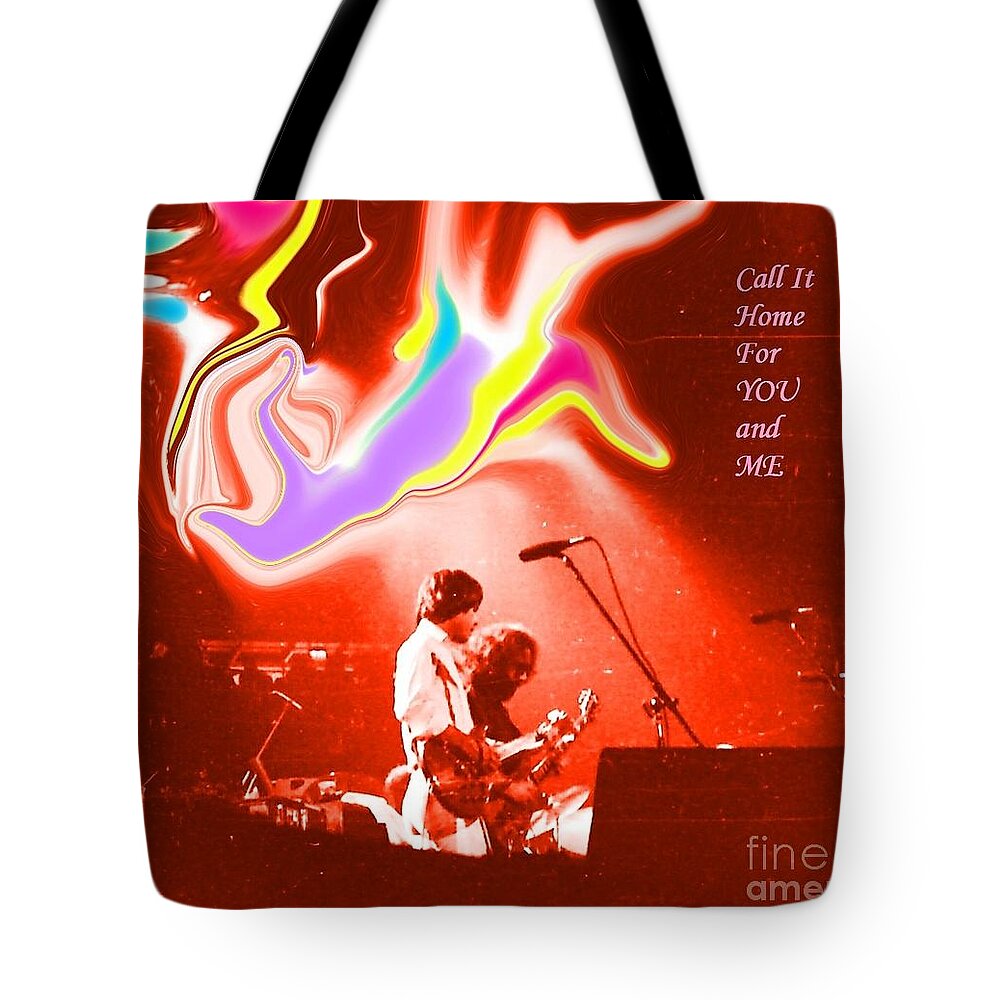 Dead Tote Bag featuring the photograph Grateful Dead - Call It Home For You And Me - Grateful Dead by Susan Carella