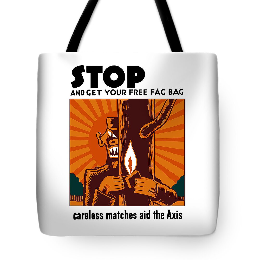 Wwii Tote Bag featuring the painting Careless Matches Aid The Axis by War Is Hell Store