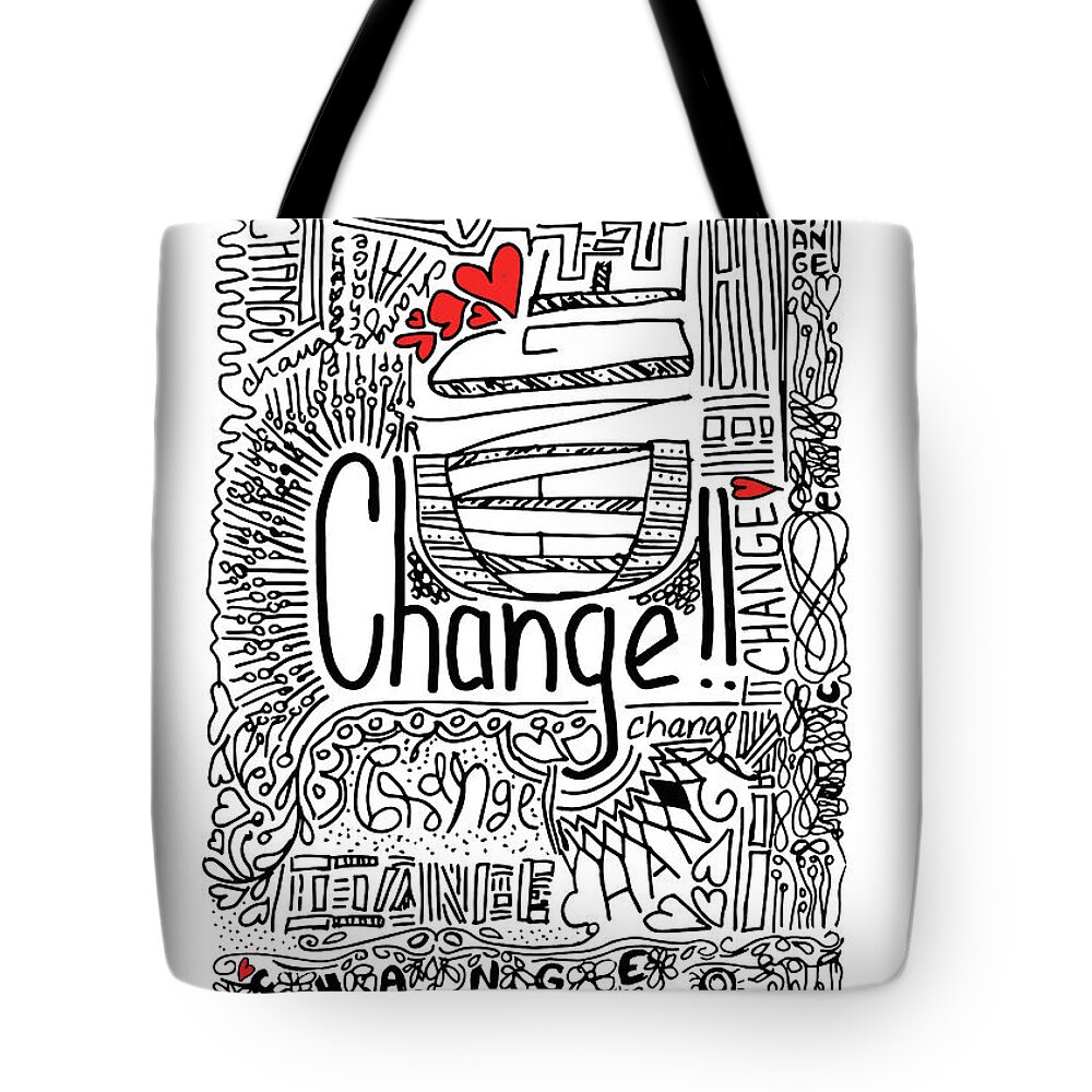 Change Motivational Poster Tote Bag featuring the drawing CHANGE - Motivational Drawing by Patricia Awapara