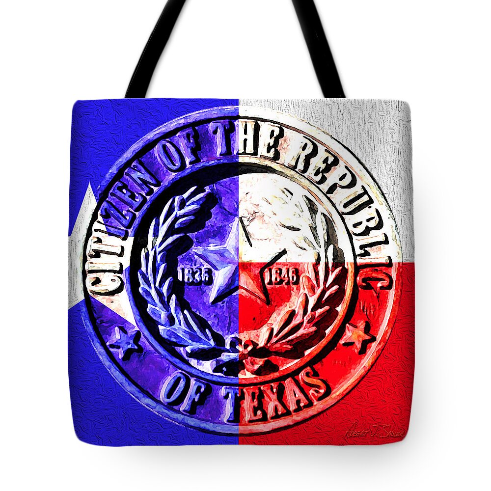  Tote Bag featuring the photograph Citizen of The Republic of Texas by Robert J Sadler