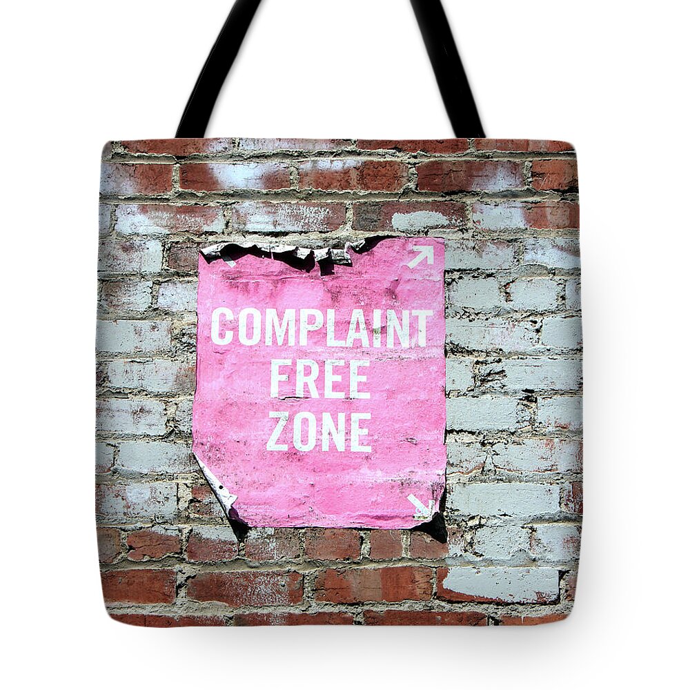 Complaint Free Zone Tote Bag featuring the photograph Complaint Free Zone- Fine Art Photo by Linda Woods by Linda Woods