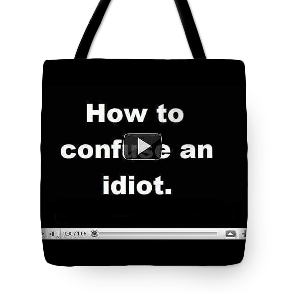 Confuse an Idiot Tote Bag by David Jones - Pixels