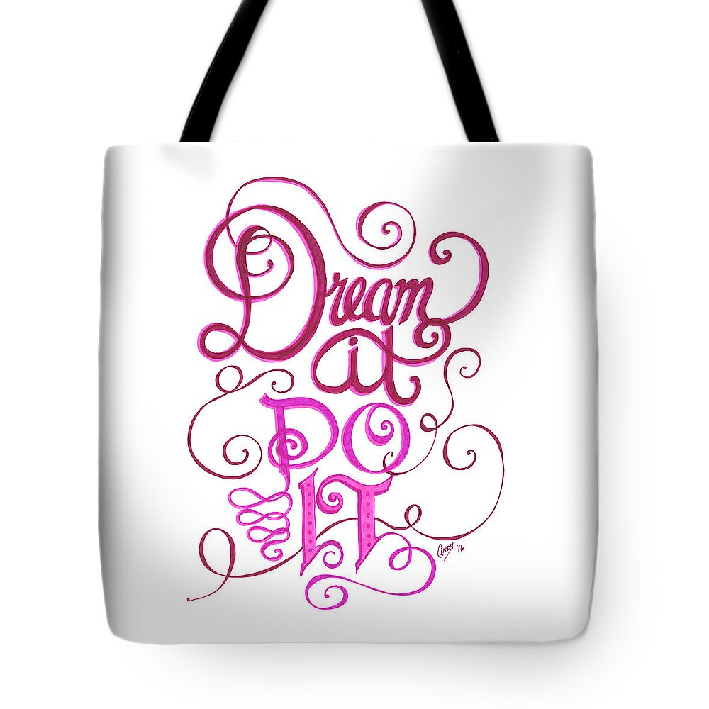 Dream Tote Bag featuring the drawing Dream it Do it by Cindy Garber Iverson