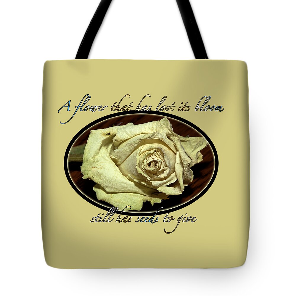 Rose Tote Bag featuring the photograph Flower Wisdom by Phyllis Denton