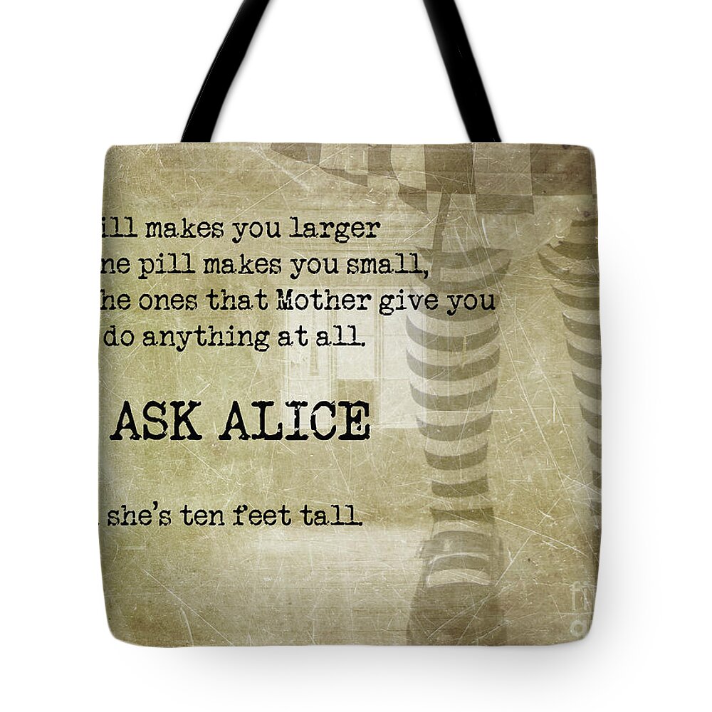 Alice In Wonderland Tote Bag featuring the photograph Go Ask Alice by Juli Scalzi