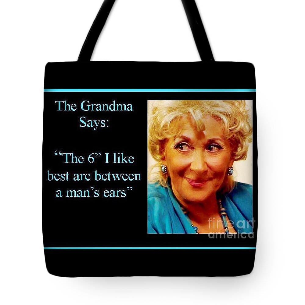Grandma Quotes Tote Bag featuring the photograph Grandma says by Jordana Sands