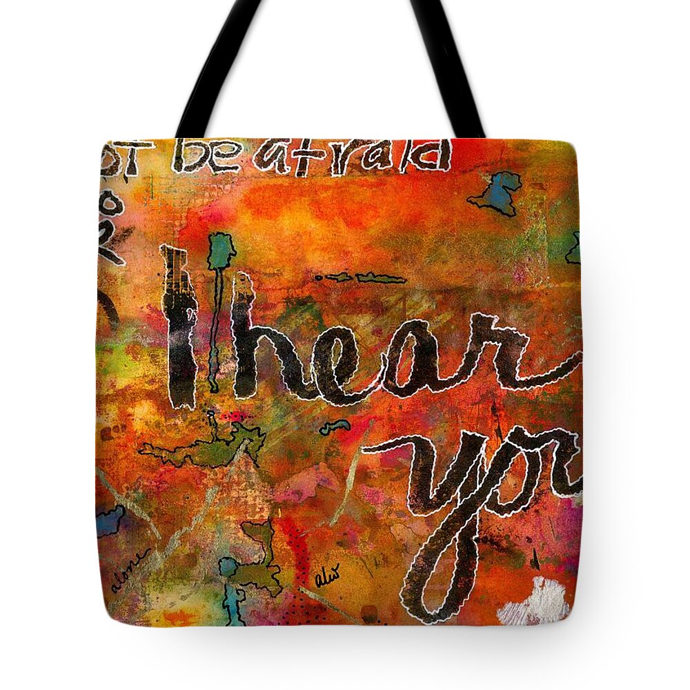 Acrylic Tote Bag featuring the painting Have No FEAR - I HEAR You by Angela L Walker