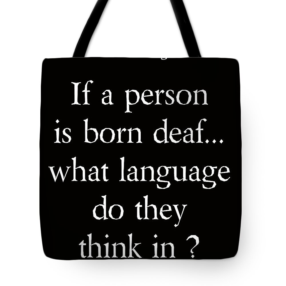 Language Tote Bag featuring the photograph Have you ever thought about it 002 by George Bostian