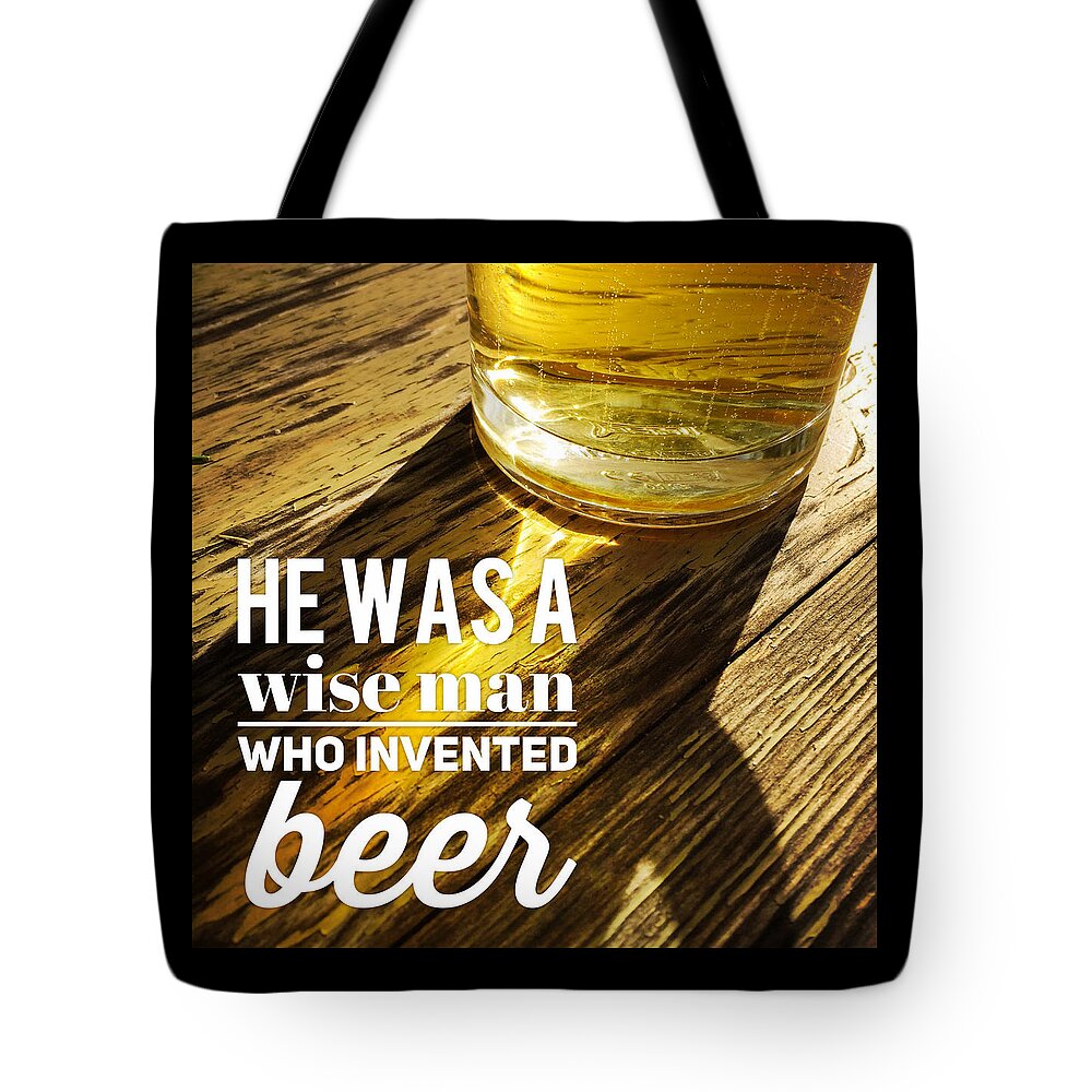 Beer Tote Bag featuring the photograph He was a wise man who invented beer by Matthias Hauser