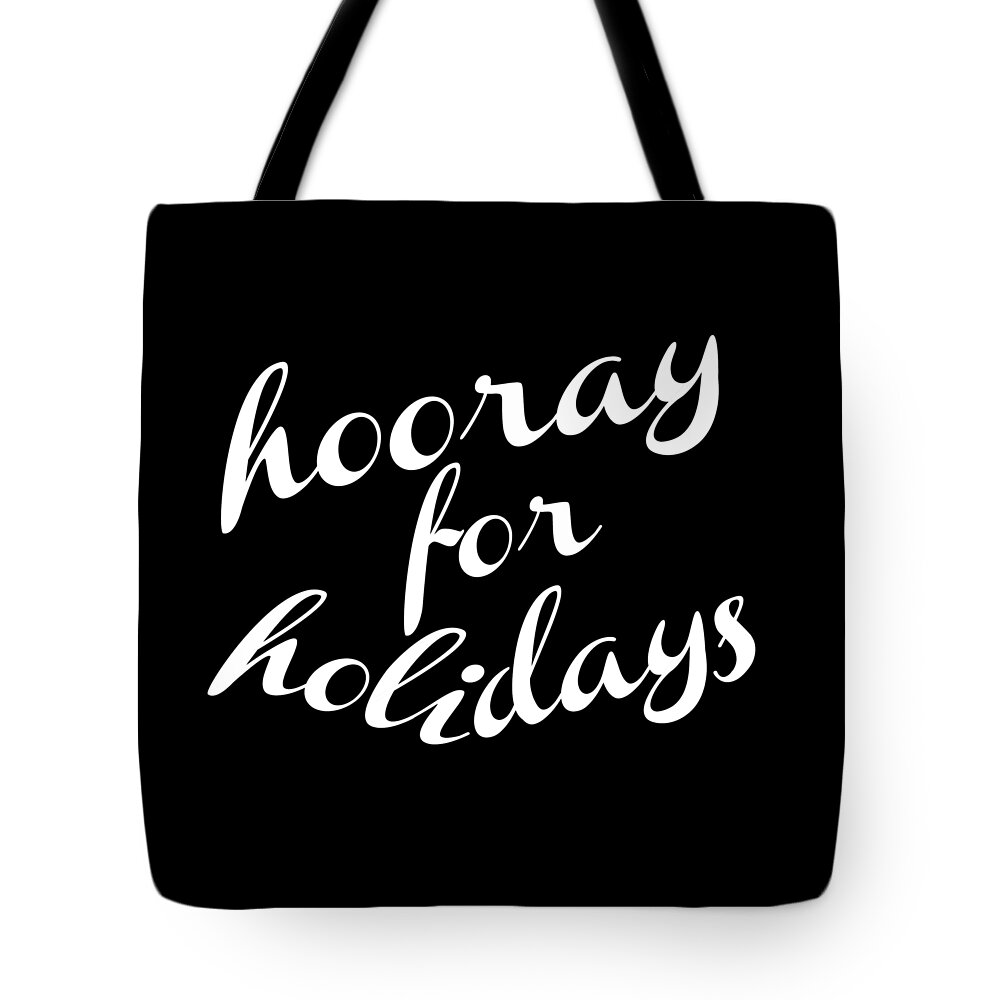Holidays Tote Bag featuring the photograph Hooray for Holidays by Mariel Constantino