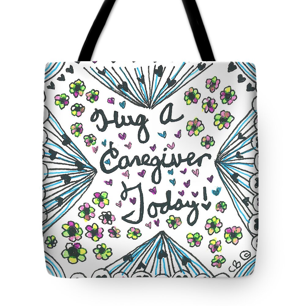 Caregiver Tote Bag featuring the drawing Hug A Caregiver by Carole Brecht